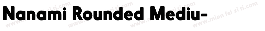 Nanami Rounded Mediu字体转换